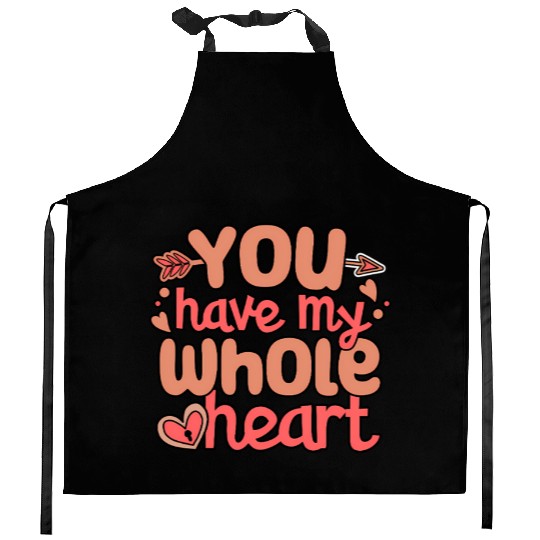 You Have My Whole Heart Valentines Couple Love Kitchen Aprons