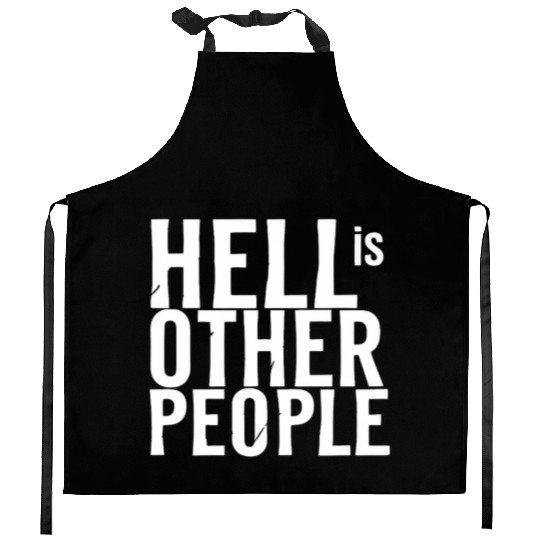 Funny hell is other people individual creative art Kitchen Aprons
