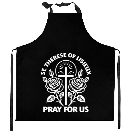 St. Therese Pray for Us Catholic Patron Saint Kitchen Aprons