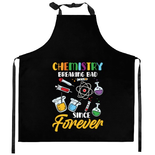 Chemistry Breaking Bad Since Forever STEM Kitchen Aprons