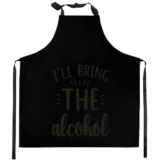 I'll Bring the Alcohol Party Saying Quote Kitchen Aprons