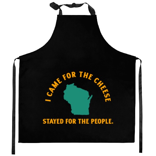 Wisconsin Came For The Cheese! Kitchen Aprons