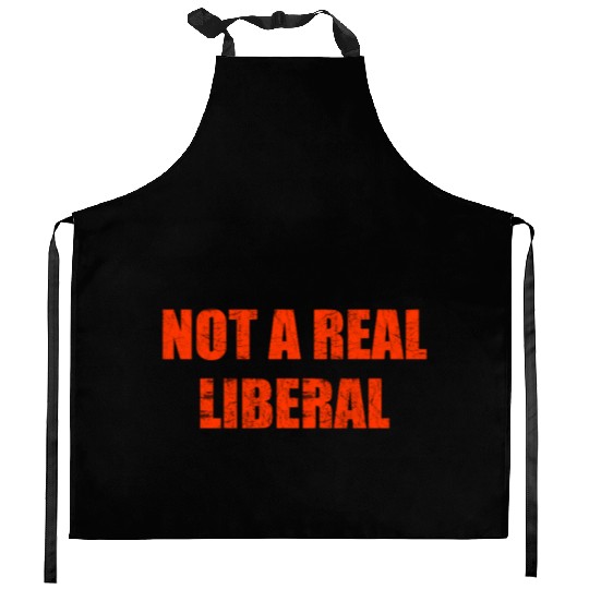 Not a real liberal Kitchen Aprons