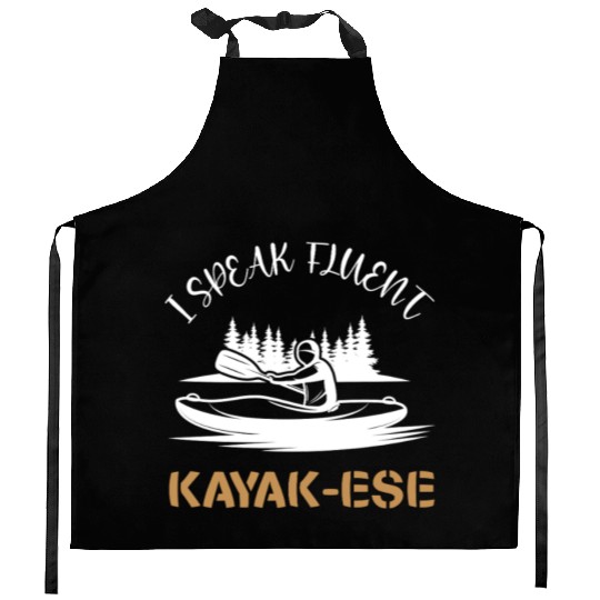I Speak Fluent Kayak-ese Funny Kayaking Dad Quote Kitchen Aprons
