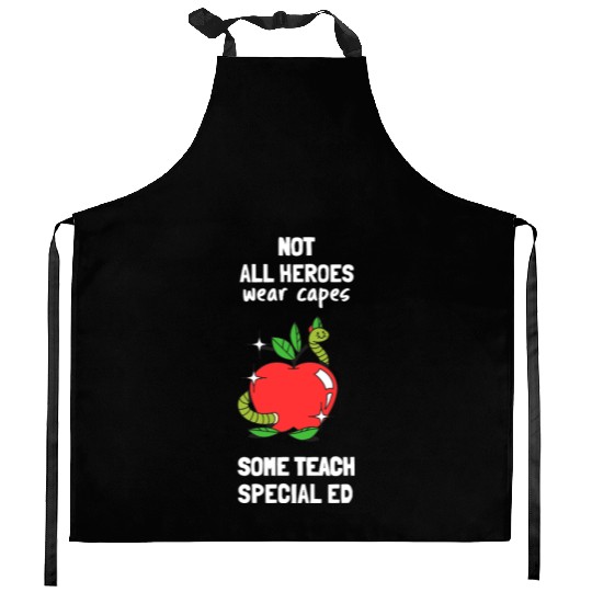 Not All Heroes Wear Capes Some Teach Special Ed Kitchen Aprons