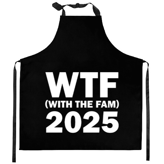 WTF With The Fam 2025 WTF Family Reunion 2025 Kitchen Aprons