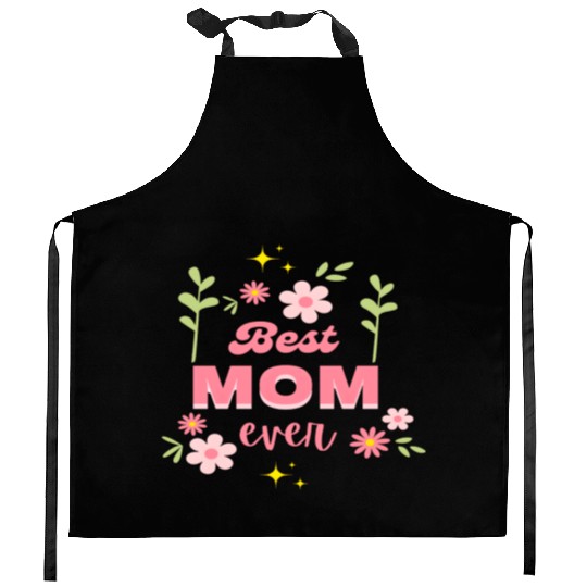 Best Mom Ever Elegant Floral Script Design Kitchen Aprons