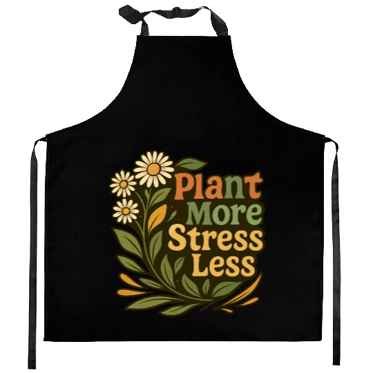 Plant More Stress Less Floral Quote Kitchen Aprons