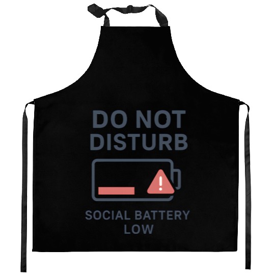 Do Not Disturb Social Battery Low Kitchen Aprons