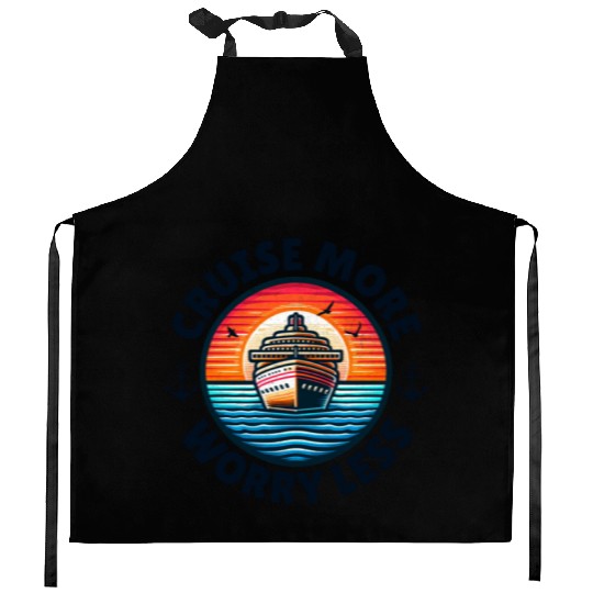 Cruise More Worry Less Kitchen Aprons
