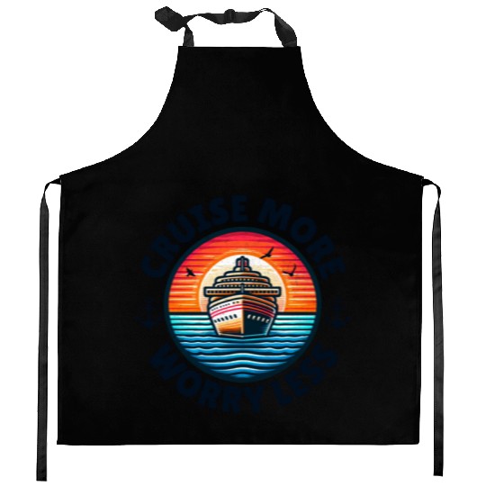 Cruise More Worry Less Kitchen Aprons