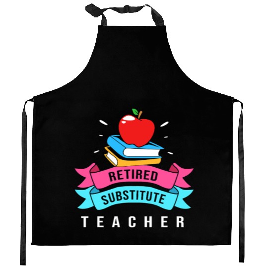 Retired Substitute Teacher Appreciation Kitchen Aprons