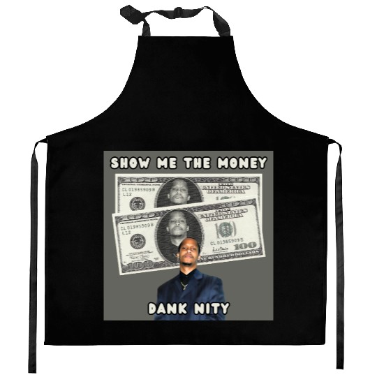 Dank Nity - Show Me The Money Kitchen Aprons