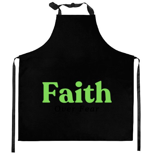 Faith over fear Green Kitchen Aprons