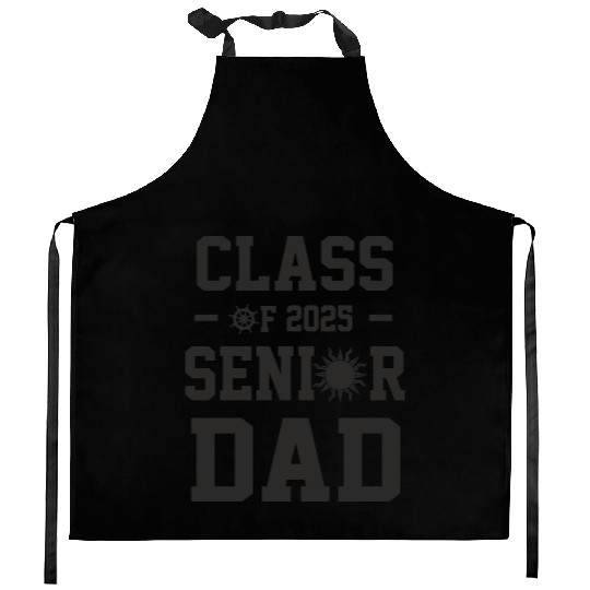 Senior dad graduation class of 2025 father's day Kitchen Aprons