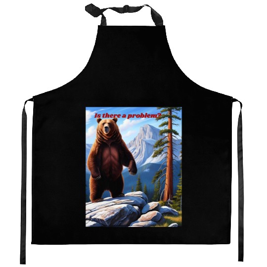 Grizzly Bear Asks - Is There a Problem? Kitchen Aprons