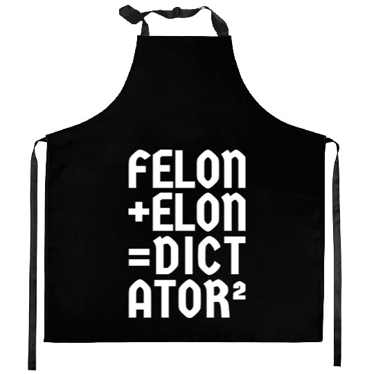 Felon+Elon, Anti-Donald, Anti-Musk. Typography Kitchen Aprons