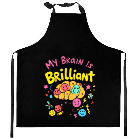 My Brain is Brilliant – Positive Mind Design Kitchen Aprons