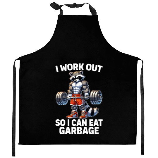 I Work Out So I Can Eat Garbage Funny Raccoon Gym Kitchen Aprons