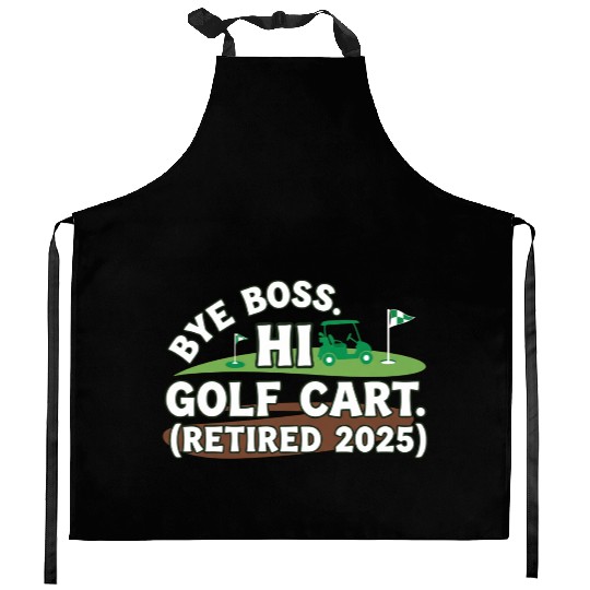 Bye Boss Hi Golf Cart Retired 2025 Kitchen Aprons