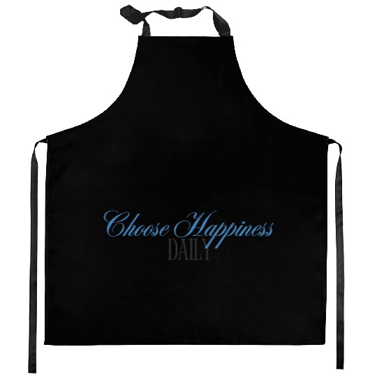 Choose Happiness Elegant Design- Daily Inspiration Kitchen Aprons