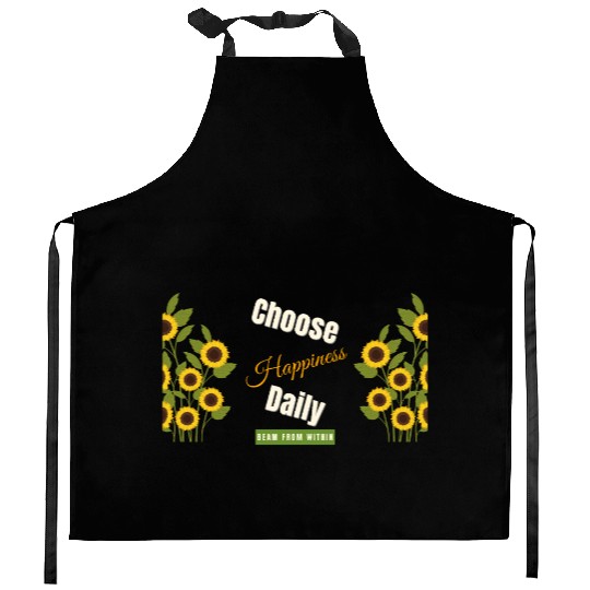 Choose Happiness Sunflower - Daily Positivity Kitchen Aprons