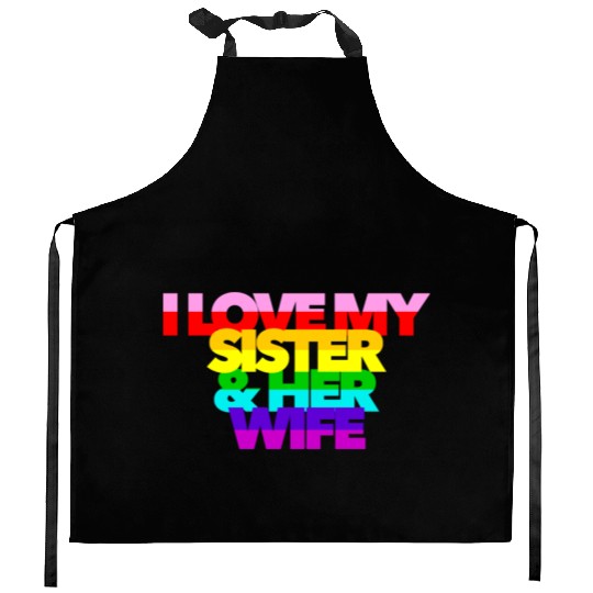 I Love My Sister And Her Wife GAY PRIDE ALLY SIS Kitchen Aprons