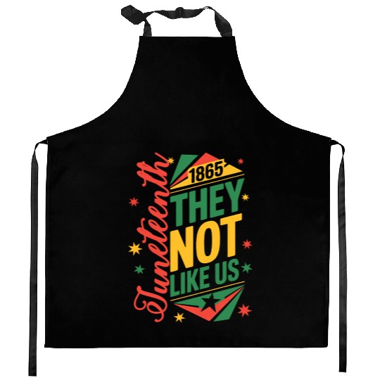 Juneteenth They Not Like Us Kitchen Aprons
