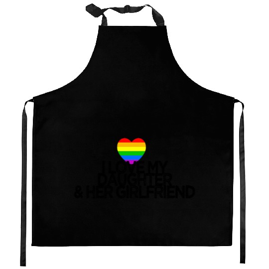 I love my daughter & her girlfriend gay rights Kitchen Aprons