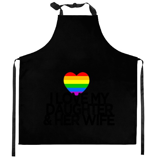 I love my daughter & her wife LGBTQ ally parent Kitchen Aprons