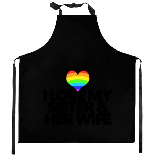 I love my sister & her wife lesbian gay rights Kitchen Aprons