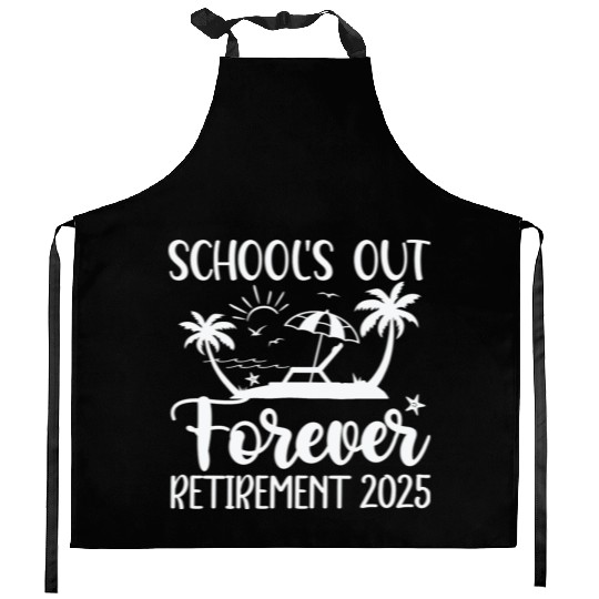 Retired Teacher Retirement Teacher 2025 Kitchen Aprons