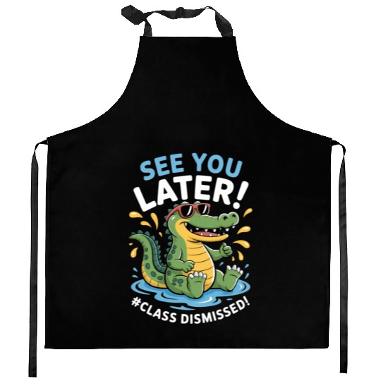 See You Later Alligator Class Dismissed Teacher Kitchen Aprons