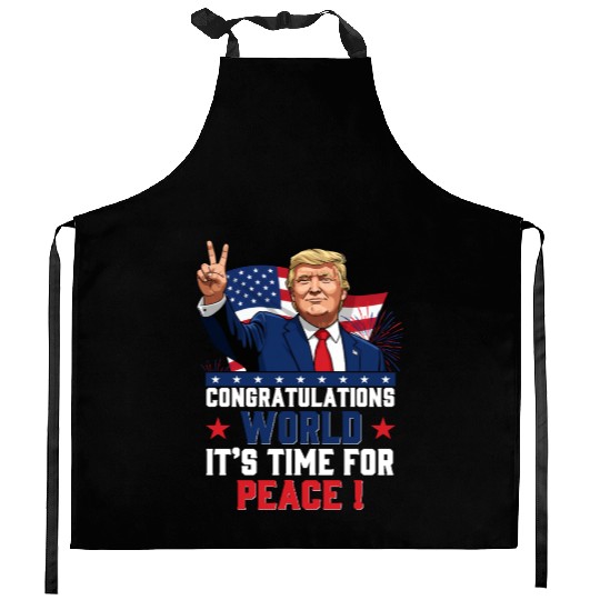 Congratulations world, It's time for peace! Kitchen Aprons
