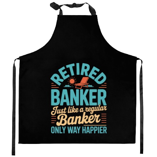 Funny Retired Banker Retirement Banker Kitchen Aprons