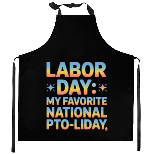 My Favorite National PTO liday Labor Day Kitchen Aprons
