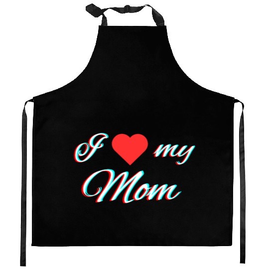 I love my Mom Kitchen Aprons