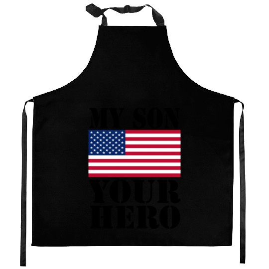 MY SON YOUR HERO AMERICAN FLAG US ARMED FORCES Kitchen Aprons
