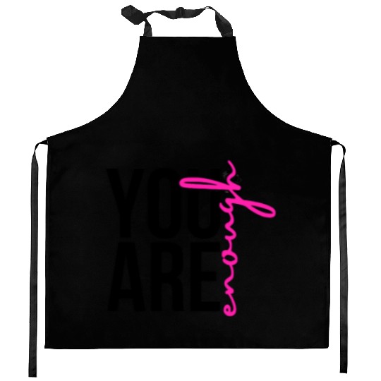 You Are Enough Kitchen Aprons