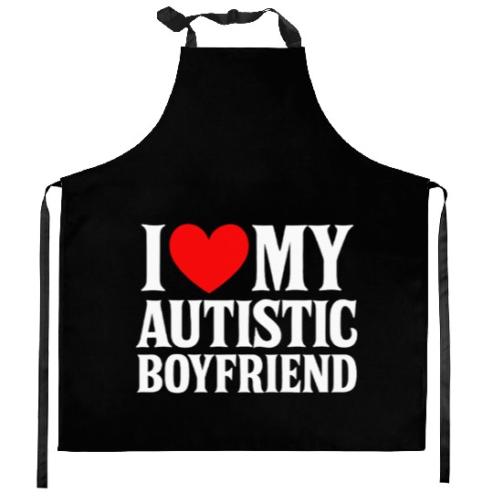 I Love My Autistic Boyfriend Heart My Autism BF Kitchen Aprons