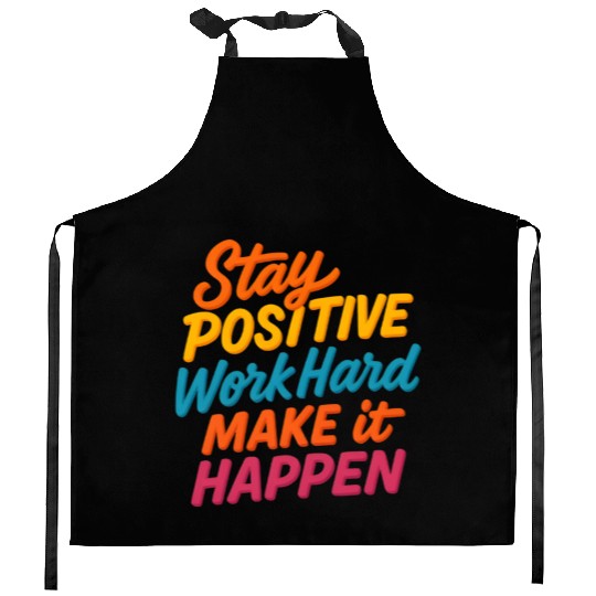 Stay Positive Colorful Motivational Quote Kitchen Aprons