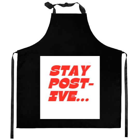 Bold Motivational Stay Positive Print Kitchen Aprons