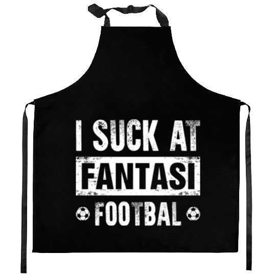 I Suck At Fantasy Football Kitchen Aprons