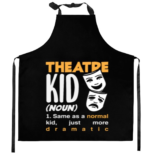 Theatre Kid Dramatic Musical Lover Kitchen Aprons