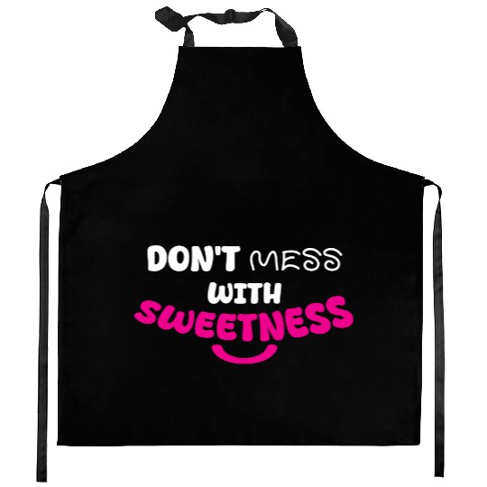Don’t Mess With Sweetness – Bold Playful Graphic Kitchen Aprons