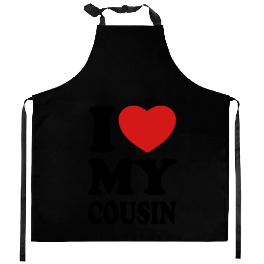 I love my cousin Kitchen Aprons