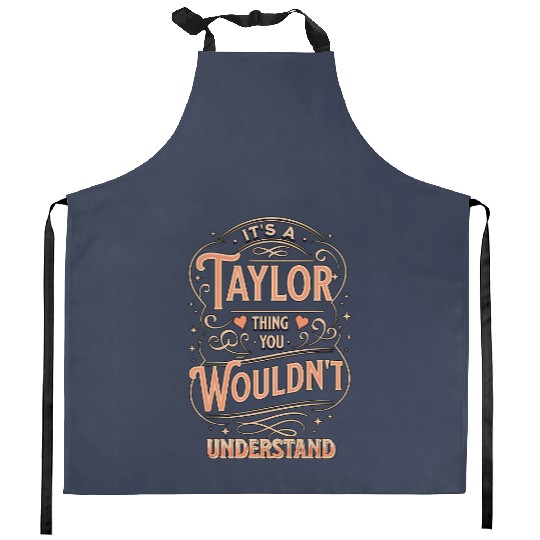 Discover Taylor Kitchen Aprons, It's a Taylor Thing You Wouldn't Understand Kitchen Aprons