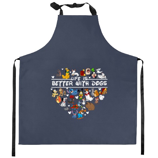 Life is Better With Dogs Disney Kitchen Aprons, Disney Dogs Kitchen Aprons, Disney Dog Mom & Lovers