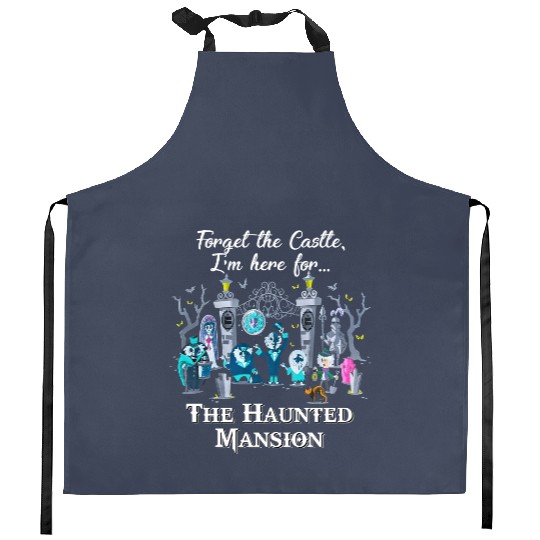 Disney The Haunted Mansion Halloween Kitchen Aprons, Forget The Castle I'm Here for The Haunted Mansion Kitchen Aprons