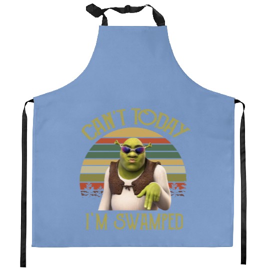 Can't Today I'm Swamped Vintage Kitchen Aprons, Shrek Kitchen Aprons, Disney Fiona Princess Kitchen Aprons